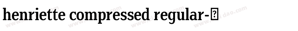 henriette compressed regular字体转换